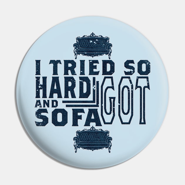 I tried so hard and got sofa Pin by nowsadmahi