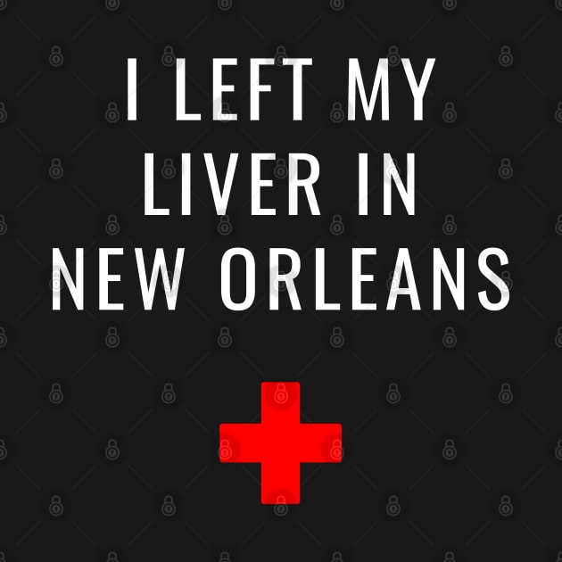 I Left My Liver in New Orleans by jutulen