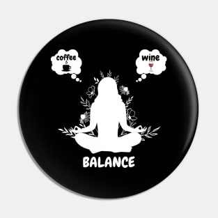 Coffee Wine Yoga Balance It's All About Balance Funny Gift Pin