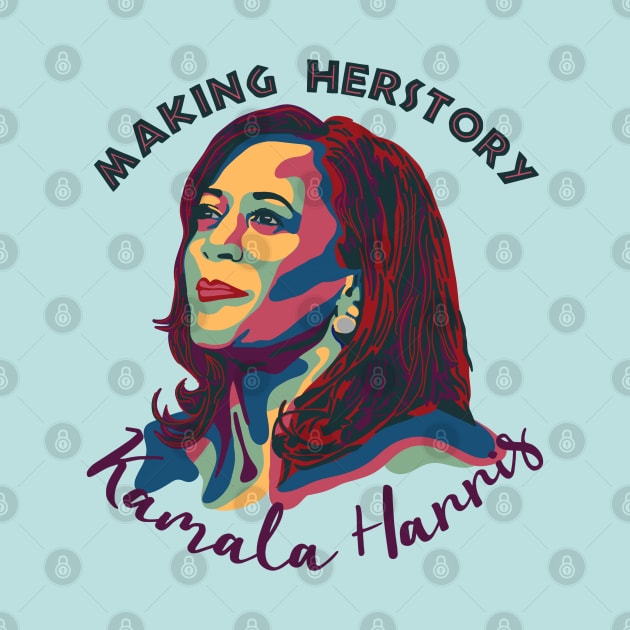 Kamala Harris - Making Herstory by Slightly Unhinged