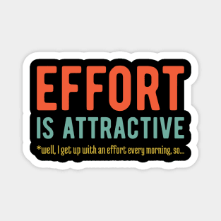 Effort is Attractive 3 Magnet