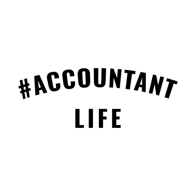 #Accountant Life Black Typography by DailyQuote