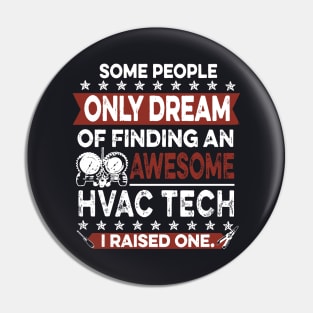 Some People Only Dream Of Finding An Awesome Hvac Tech I Raised One Awesome Pin