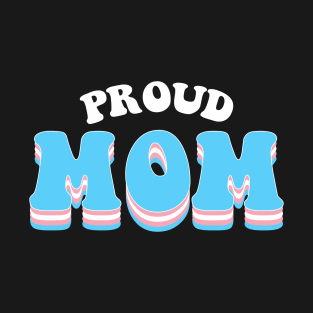 Proud Mom Transgender Pride T-Shirt