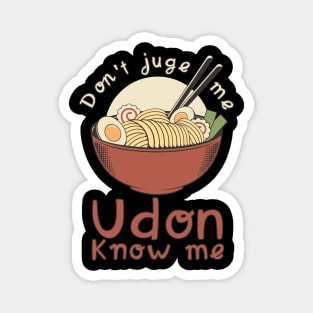 Don't Jude Me Udon Know Me Magnet