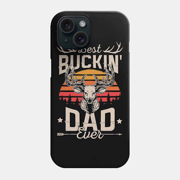 Retro Vintage Best Buckin' Dad Hunting Gift For Hunter Phone Case by HCMGift