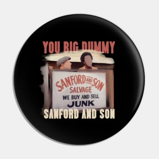 You Big Dummy - sanford and son Pin