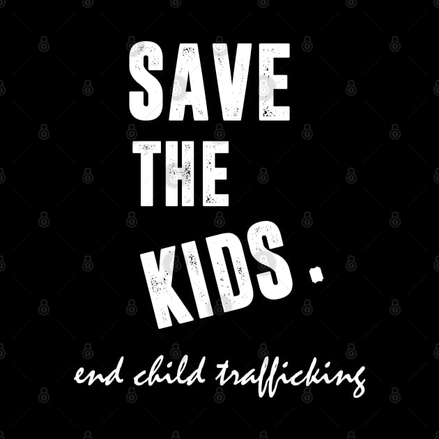 save the kids end child trafficking by hadlamcom