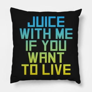 Juice with Me Pillow