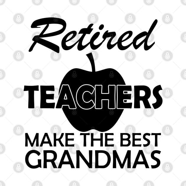 Retired Teachers Make the best grandmas by KC Happy Shop