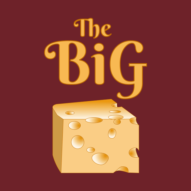 The Big Cheese by Barthol Graphics