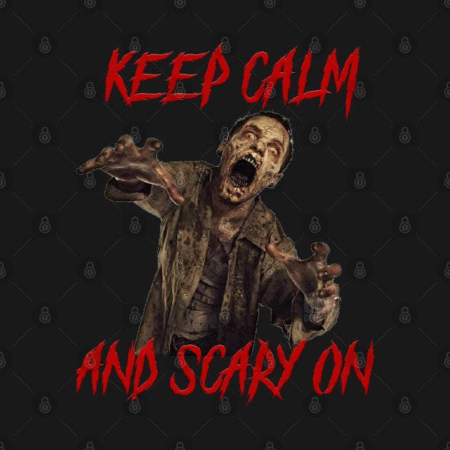 Keep calm and scary on zombie t-shirt by  Memosh Everything 