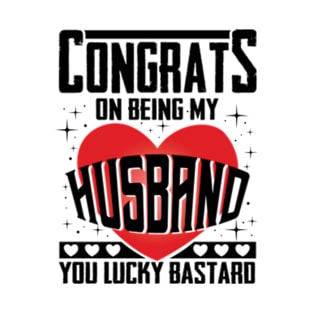 Congrats On Being My Husband Funny T-Shirt