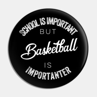 School is important but basketball is importanter Pin