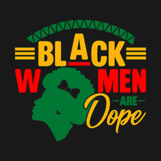Black Women Are Dope Black Queen Black Excellence T-Shirt