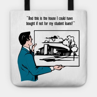 The House I Could Have Bought If Not For My Student Loans Tote