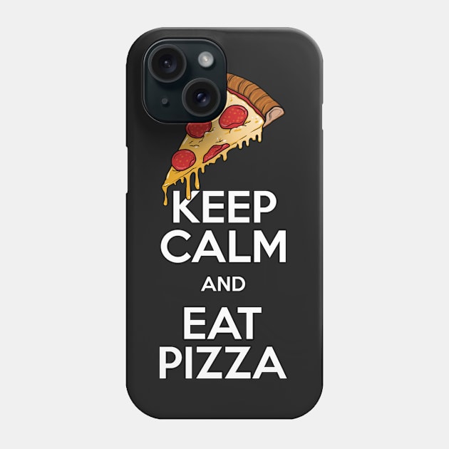 Keep Calm and eat pizza Phone Case by RetroFreak