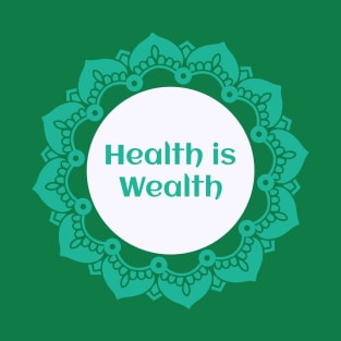 Health is Wealth T-Shirt