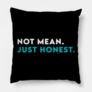 not mean just honest Pillow