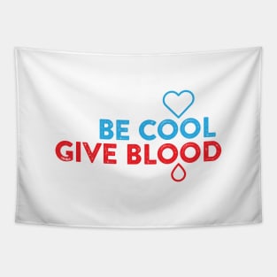 be cool, give blood Tapestry