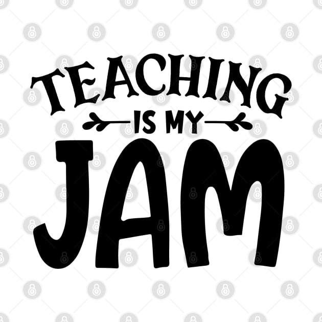 Teacher Appreciation Day, Teaching is my jam by hugandmug