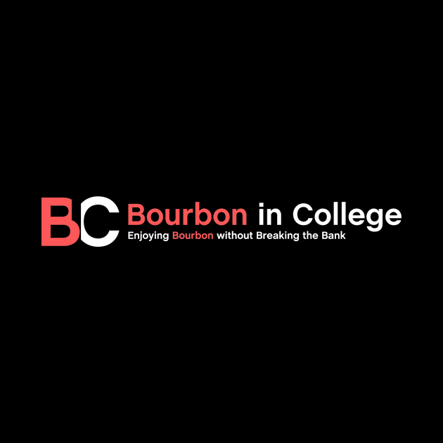 Bourbon in College Motto by Bourbon_In_College