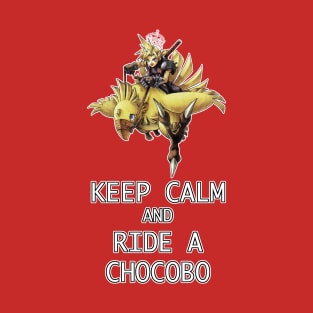 Keep Calm and Ride a Chocobo T-Shirt