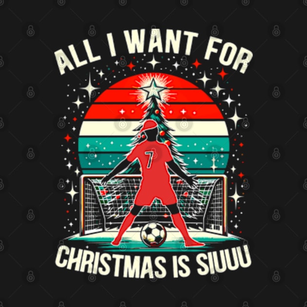 All I Want for Christmas is Siuuu... by RetroPrideArts