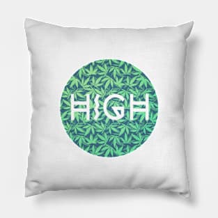 Cannabis / Hemp / 420 / Marijuana  - High Slogan Typo Pillow