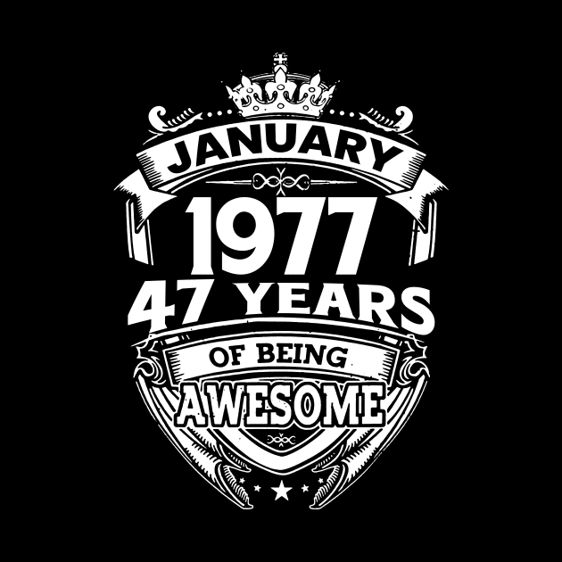 January 1977 47 Years Of Being Awesome 47th Birthday by Foshaylavona.Artwork