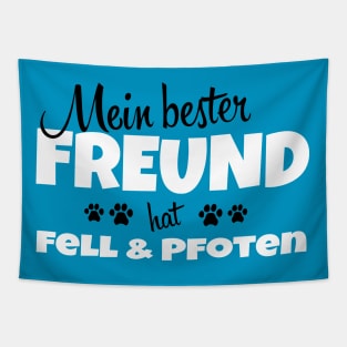 Mein Bester Freund Hat Fell Und Pfoten Tapestry