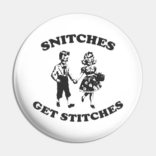 Snitches Get Stitches Tee - Funny Y2K Pin