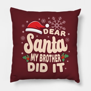 Christmas My Brother Did It Funny Pillow