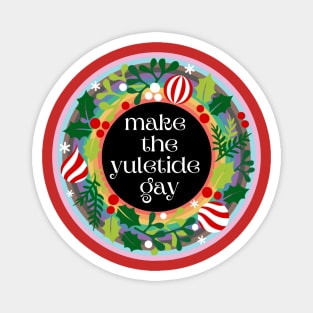 Make the Yuletide Gay Magnet