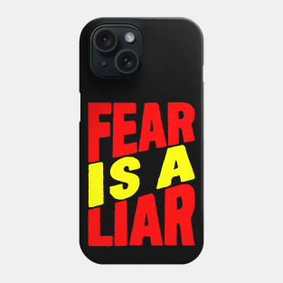 Fear is a liar Phone Case