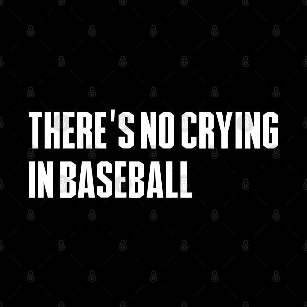 There's No Crying In Baseball by Tekad Rasa