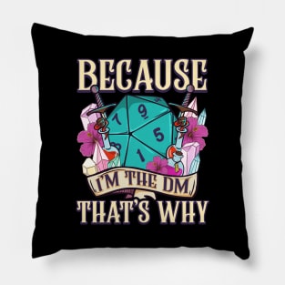 Because I'm The DM That's Why Fantasy RPG Gaming Pillow