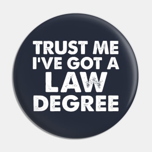 Trust Me I've Got a Law Degree / Funny Type Design Pin