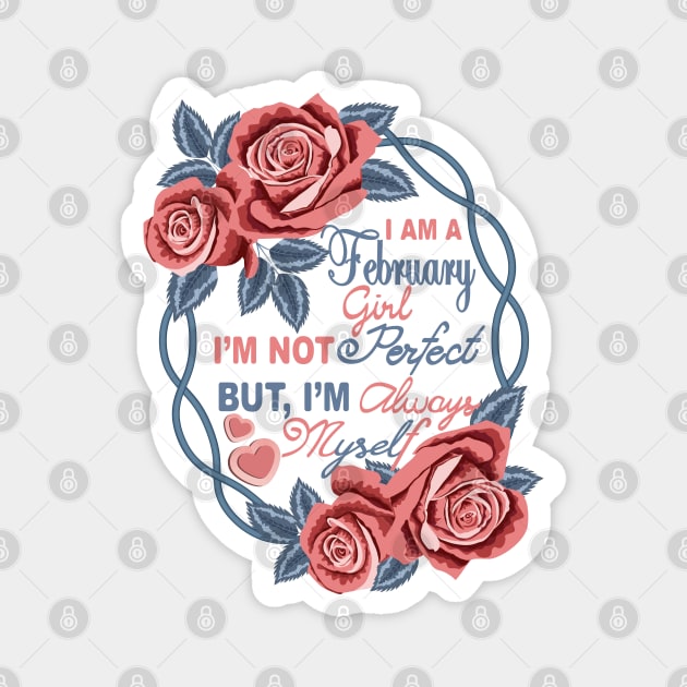 I Am A February Girl Magnet by Designoholic