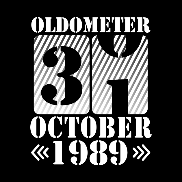 Happy Birthday To Me You Daddy Mommy Son Daughter Oldometer 31 Years Old Was Born In October 1989 by DainaMotteut