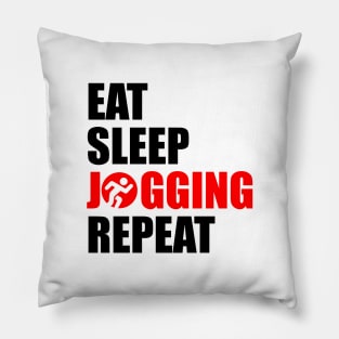 eat sleep jogging repeat Pillow