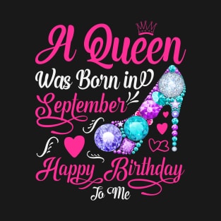 A Queen Was Born In September-Happy Birthday T-Shirt