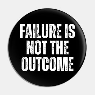 Inspirational and Motivational Quotes for Success - Failure Is Not The Outcome Pin