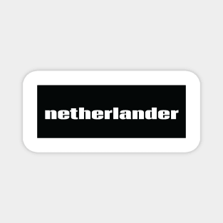 Netherlander  Netherlands Raised Me Magnet