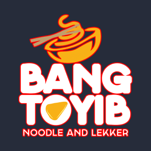 noodle and lekker bang toyib T-Shirt