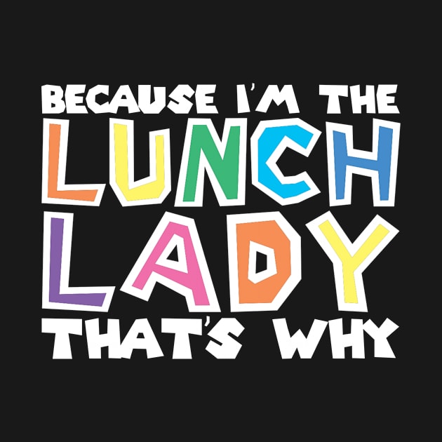 Lunch Lady by TheBestHumorApparel