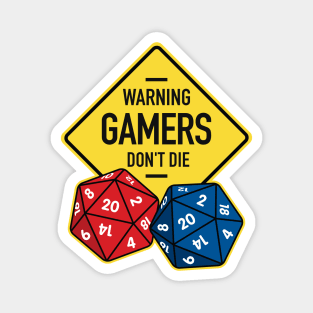 Warning Gamers Don't Die Magnet