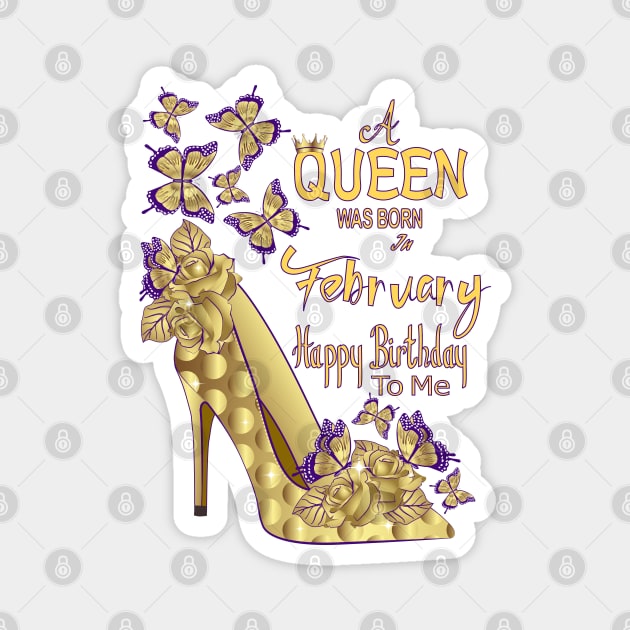 A Queen Was born In February Magnet by Designoholic