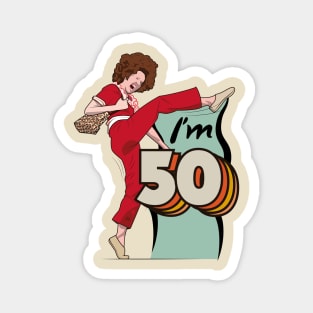 I'm 50 Sally Omalley Magnet