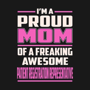 Proud MOM Patient Registration Representative T-Shirt